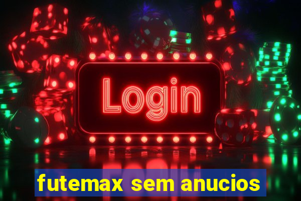 futemax sem anucios